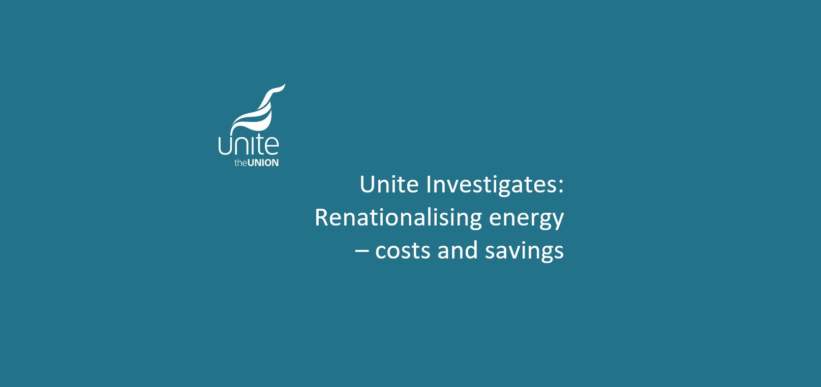 Unite Investigates: Renationalising energy - costs and savings